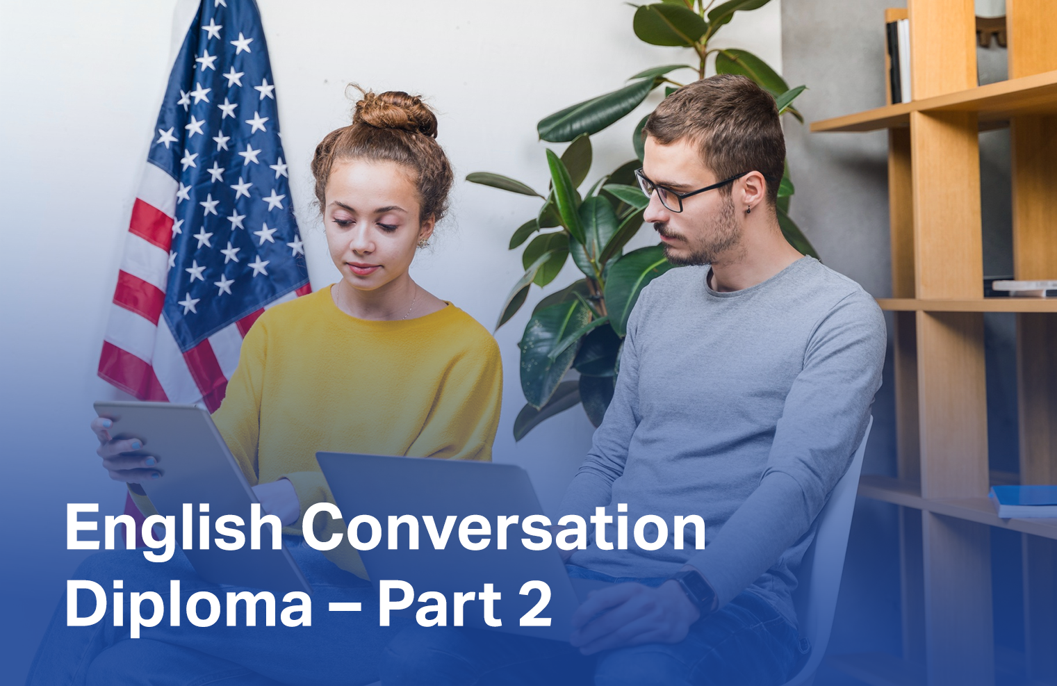 دبلومة المحادثة الاحترافية في اللغة الإنجليزية