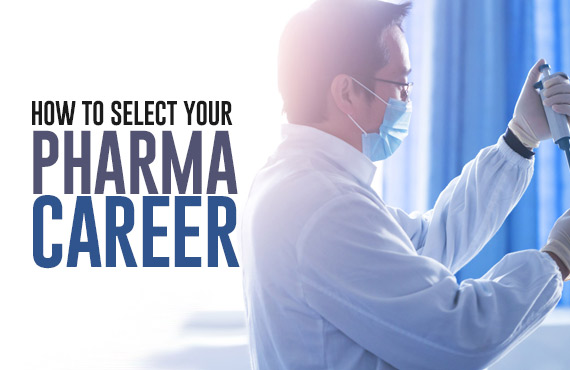 How to Select Pharmaceutical Career