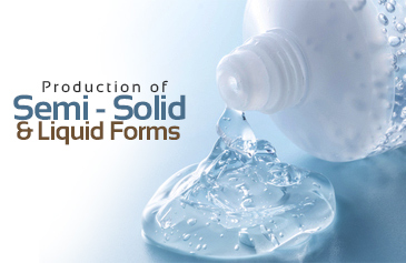 Production of semi-solid & liquid forms